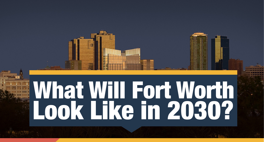 2030年沃斯堡会是什么样子?由LaManBetX万博官方网站wnStarter